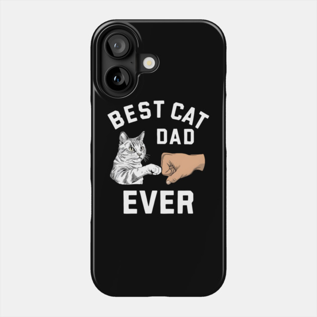 Best Cat Dad Ever: Cool Daddy Cat Phone Case by MakerMind8.2