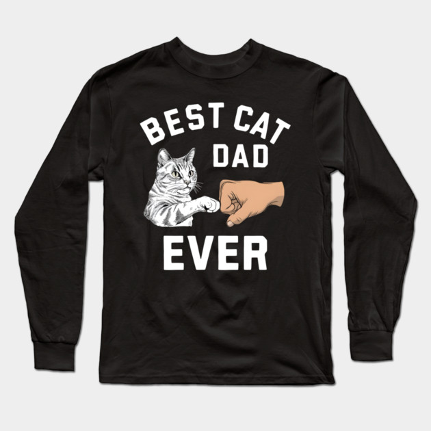 Best Cat Dad Ever: Cool Daddy Cat Long Sleeve T-Shirt by MakerMind8.2