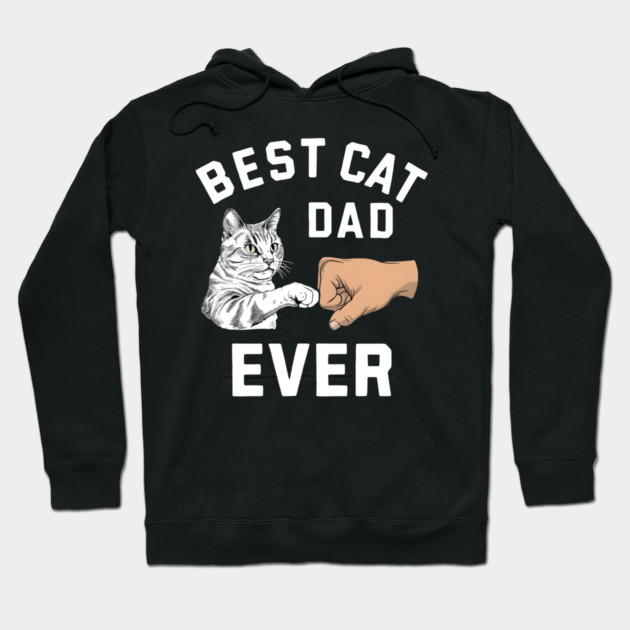 Best Cat Dad Ever: Cool Daddy Cat Hoodie by MakerMind8.2