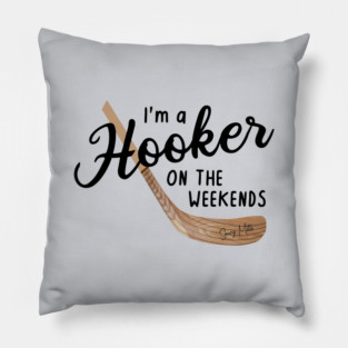 I'm a Hooker on the Weekends Pillow