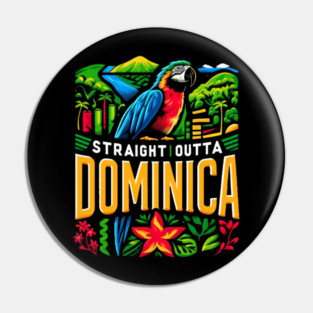 Straight Outta Dominica Pin