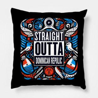 Straight Outta Dominican Republic Pillow