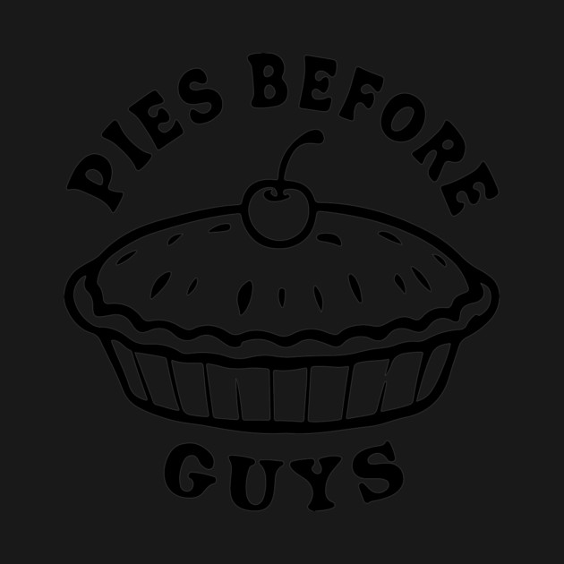 Pies before guys by CreativeSage