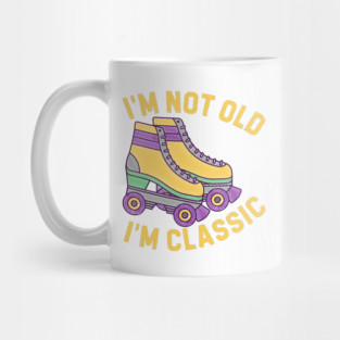 Retro Rollerskates Im Not Old Im Classic Mug