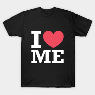 White | I Love Me T-Shirt