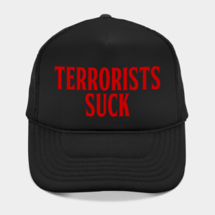 TERRORISTS SUCK Hat