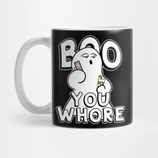 Boo You Whore Funny Ghost Mug