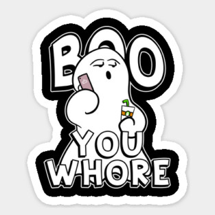Boo You Whore Funny Ghost Sticker