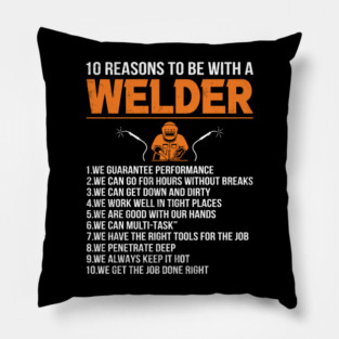 Funny Welding 10 Reasons To Be A Welder Quotes Pillow