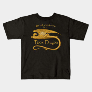 I'm Not A Bookworm I'm A Book Dragon Kids T-Shirt
