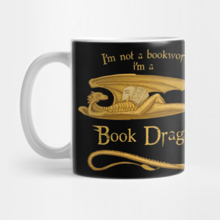 I'm Not A Bookworm I'm A Book Dragon Mug