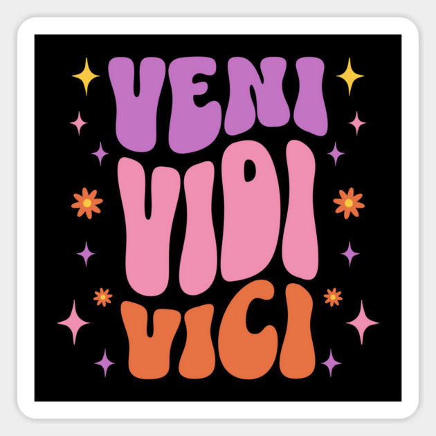 Veni Vidi Vici I Came I Saw I Conquered Julius Caesar Quote Magnet by Yesteeyear