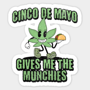 Cinco de Mayo Gives Me the Munchies Happy Weed Magnet
