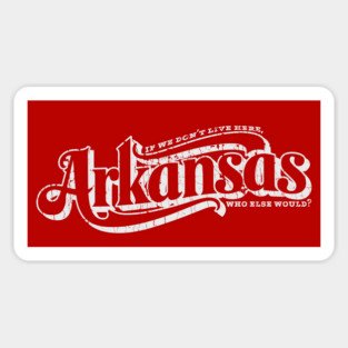 Arkansas - Who Else Would? Magnet