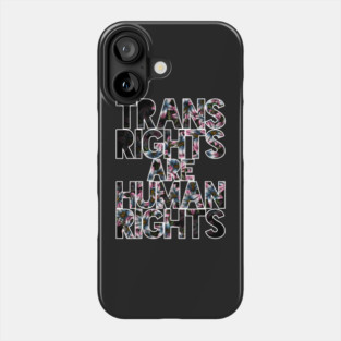 Trans Rights Are Human Rights Phone Case