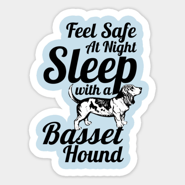 Basset Hound - Feel Safe at Night Sleep With a Basset Hound Magnet by Yesteeyear