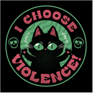 I Choose Violence Funny Cat by Tobe Fonseca Posters and Art