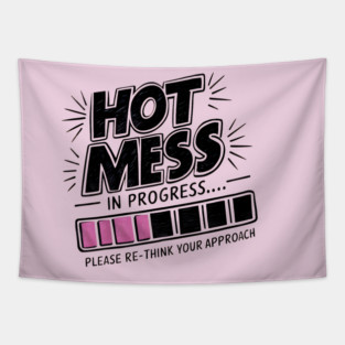 Hot Mess In Progress Tapestry