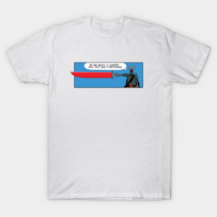 You need a greatsword T-Shirt