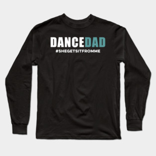 Dance Dad Funny Long Sleeve T-Shirt