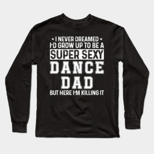 Funny Dance Dad Long Sleeve T-Shirt
