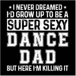 Funny Dance Dad Posters and Art