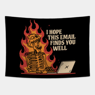 I Hope This Email Finds You Well Tapestry