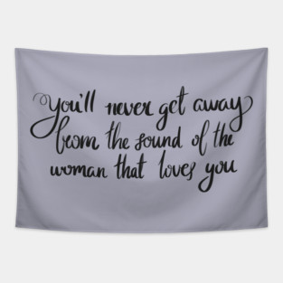 Never Get Away Tapestry