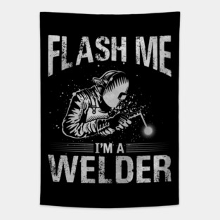 Welding Funny Quotes Flash Me Im A Welder Tapestry