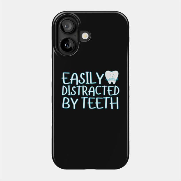 Easily Distracted By Teeth Phone Case by The WYLD Tribe