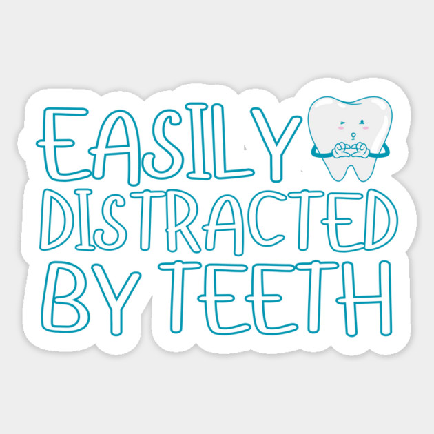 Easily Distracted By Teeth Sticker by The WYLD Tribe