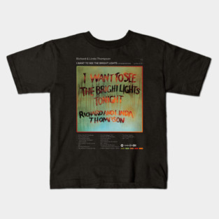 Richard & Linda Thompson - I Want To See The Bright Lights Tracklist Album Kids T-Shirt