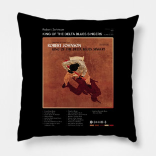 Robert Johnson - King Of The Delta Blues Singers Tracklist Album Pillow