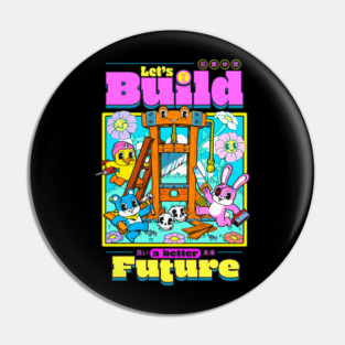 Let's Build a Better Future Pin