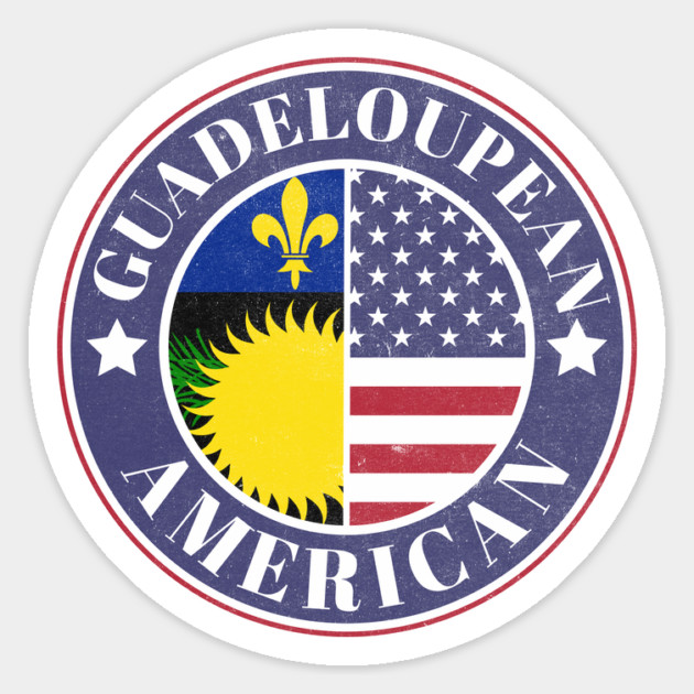 Proud Guadeloupean-American Badge - Guadeloupe Flag Magnet by Yesteeyear