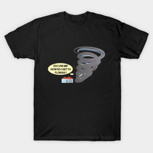Polite Tornado Asking for Directions T-Shirt