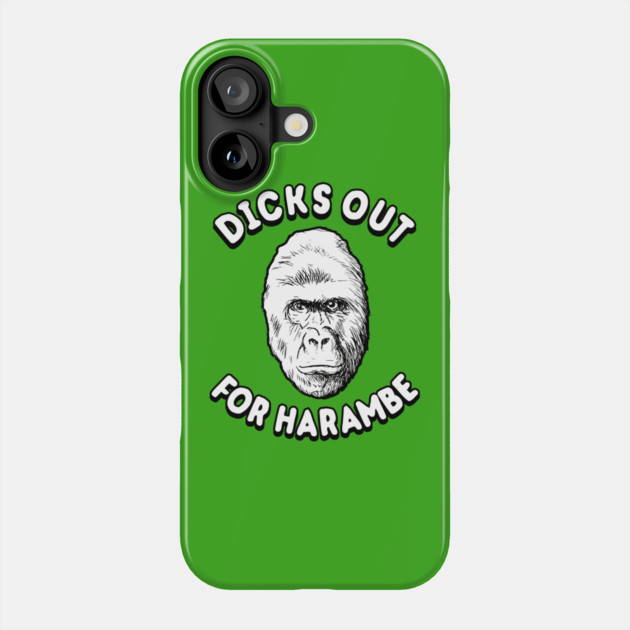 Dicks Out For Harambe T-Shirt Phone Case by dumbshirts