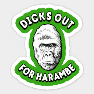 Dicks Out For Harambe T-Shirt Sticker