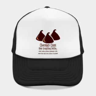 Chocolate Chips Make Everything Better Hat