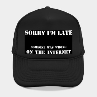 Sorry I'm Late Hat