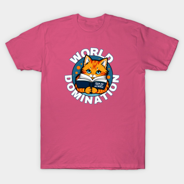 Cats World Domination T-Shirt by Pete the Cat Guy