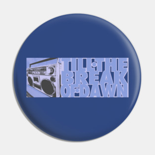 Till The Break Of Dawn Boombox light blue Pin