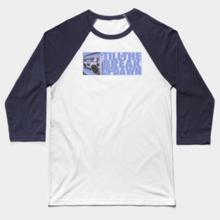Till The Break Of Dawn Boombox light blue Baseball T-Shirt