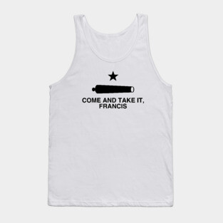 Come And Take It, Francis! Beto Comeback Tank Top