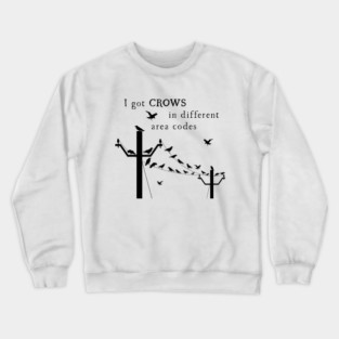 Crows in Different Area Codes Crewneck Sweatshirt