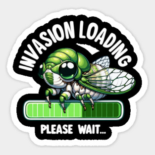 Cicada Invasion Loading Funny Cicada Summer Sticker