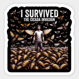 I Survived the Cicada Invasion Funny Cicada Summer Sticker