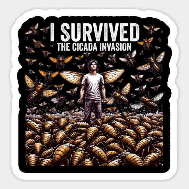 I Survived the Cicada Invasion Funny Cicada Summer Magnet by creative