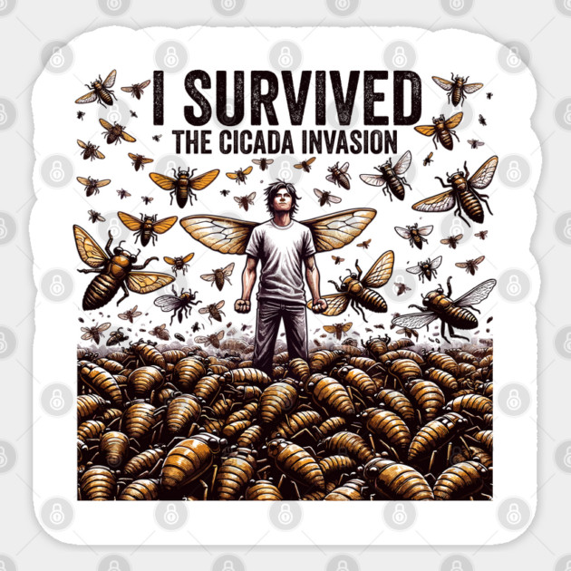 I Survived the Cicada Invasion Funny Cicada Summer Sticker by creative
