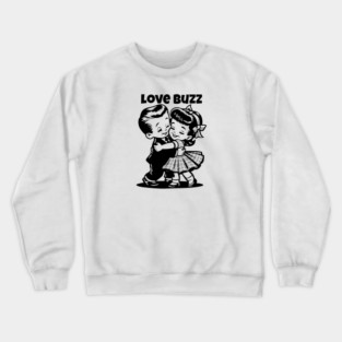LOVE BUZZ Crewneck Sweatshirt